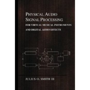 Paperback Physical Audio Signal Processing: for Virtual Musical Instruments and Digital Audio Effects Book