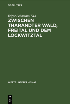Hardcover Zwischen Tharandter Wald, Freital Und Dem Lockwitztal: Ergebnisse Der Heimatkundlichen Bestandsaufnahme Im Gebiet Von Freital Und Kreischa [German] Book
