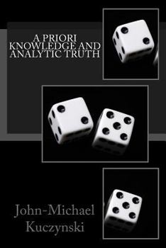 Paperback A Priori Knowledge and Analytic Truth Book