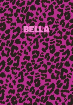 Paperback Bella: Personalized Pink Leopard Print Notebook (Animal Skin Pattern). College Ruled (Lined) Journal for Notes, Diary, Journa Book