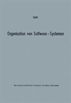 Paperback Organisation Von Software-Systemen: Betriebswirtschaftlich-Organisatorische Analyse Der Software-Entwicklung [German] Book