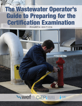 Paperback The Wastewater Operator's Guide to Preparing for the Certification Examination Book