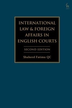 Hardcover International Law and Foreign Affairs in English Courts: Second Edition Book