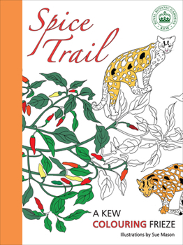 Paperback Spice Trail: A Kew Colouring Frieze Book