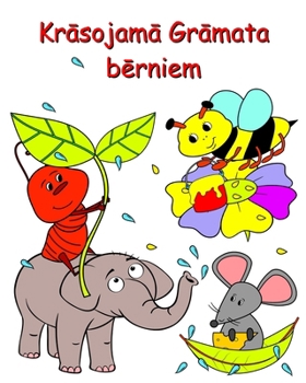 Paperback Kr&#257;sojam&#257; Gr&#257;mata b&#275;rniem: Jaukas kr&#257;sojam&#257;s lapas jautrai izp&#275;tei b&#275;rniem no 2 gadu vecuma [Latvian] Book