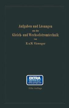 Paperback Aufgaben Und Lösungen Aus Der Gleich- Und Wechselstromtechnik: Ein Übungsbuch Für Den Unterricht an Technischen Hoch- Und Fachschulen Sowie Zum Selbst [German] Book