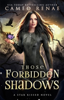 Those Forbidden Shadows (Star Kissed) - Book #2 of the Star Kissed