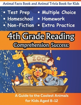 Paperback 4th Grade Reading Comprehension Success: Animal Facts Book and Animal Trivia Book for Kids Book