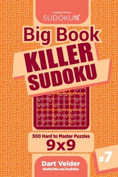 Paperback Big Book Killer Sudoku - 500 Hard to Master Puzzles 9x9 (Volume 7) Book