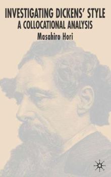 Hardcover Investigating Dickens' Style: A Collocational Analysis Book