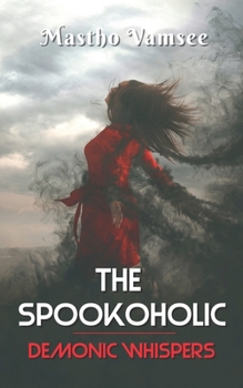 Paperback The Spookoholic: Demonic Whispers Book