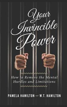 Paperback Your Invincible Power: How to Remove the Mental Hurdles and Limitations Book