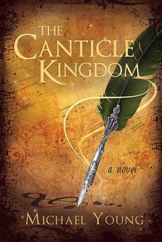 The Canticle Kingdom - Book #1 of the Canticle Kingdom