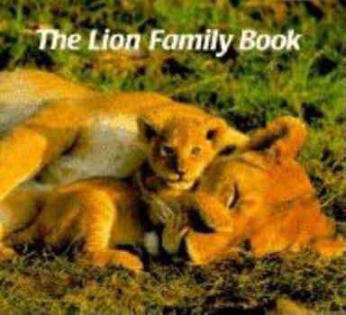 Lion Family Book, The (Animal Family (Chronicle))