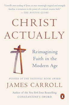 Paperback Christ Actually: Reimagining Faith in the Modern Age Book