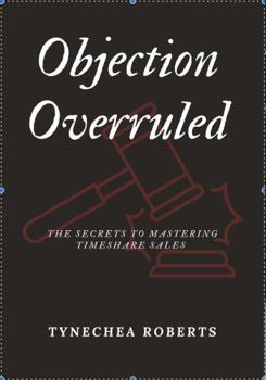 Paperback Objection Overruled: Mastering the art of Time Share Sales Book
