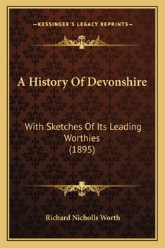 Paperback A History Of Devonshire: With Sketches Of Its Leading Worthies (1895) Book