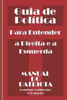 Paperback Guia de Política: Para Entender a Direita e a Esquerda [Portuguese] Book