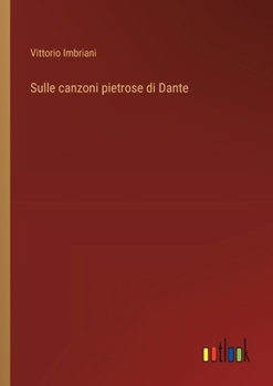 Paperback Sulle canzoni pietrose di Dante [Italian] Book