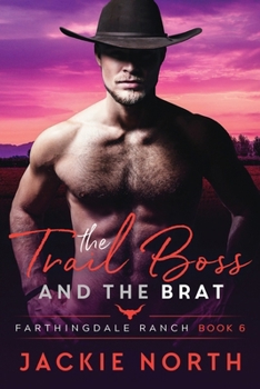 Paperback The Trail Boss and the Brat: A Gay M/M Cowboy Romance Book