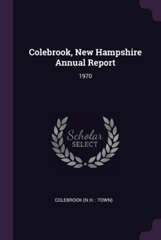 Paperback Colebrook, New Hampshire Annual Report: 1970 Book