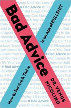 Hardcover Bad Advice: How to Survive and Thrive in an Age of Bullshit Book