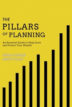 Paperback The Pillars of Planning: An Essential Guide to Help Grow and Protect Your Wealth Book