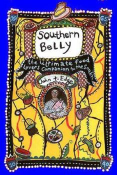 Hardcover The Southern Belly: The Ultimate Food Lovers Companion to the South Book