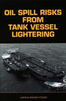 Paperback Oil Spill Risks from Tank Vessel Lightering Book