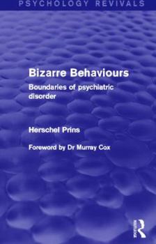 Paperback Bizarre Behaviours (Psychology Revivals): Boundaries of Psychiatric Disorder Book