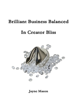 Paperback Brilliant Business Balanced In Creator Bliss Book