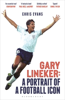 Gary Lineker: A Portrait of a Football Icon: 'an Essential Read' Fourfourtwo