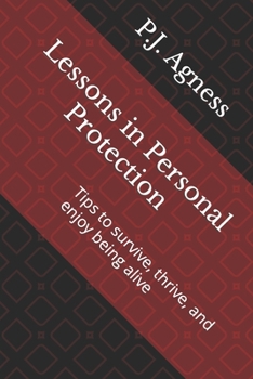 Paperback Lessons in Personal Protection: Tips to survive, thrive, and enjoy being alive Book