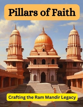 Paperback Pillars of Faith: Crafting the Ram Mandir Legacy Book