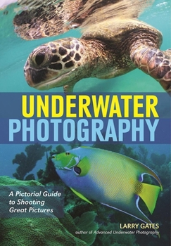 Paperback Underwater Photography: A Pictorial Guide to Shooting Great Pictures Book