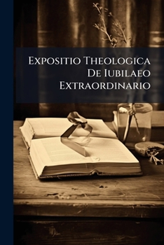 Paperback Expositio Theologica De Iubilaeo Extraordinario Book
