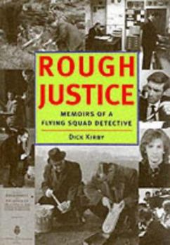 Paperback Rough Justice: Memoirs of a Flying Squad Detective Book