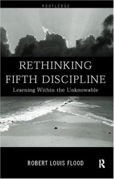 Paperback Rethinking the Fifth Discipline: Learning Within the Unknowable Book