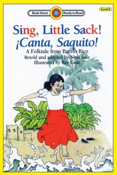Paperback Sing, Little Sack! ¡Canta, Saquito!-A Folktale from Puerto Rico: Level 3 Book