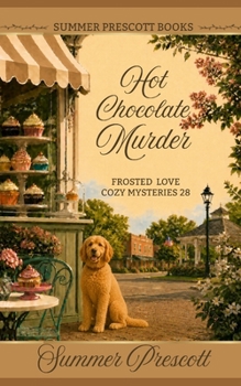 Hot Chocolate Murder - Book #28 of the Melissa Gladstone & Detective Chas Beckett Universe