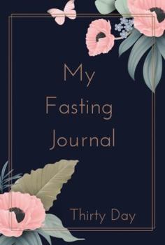 Paperback My Fasting Journal: A 30 Day Fasting Guide Book