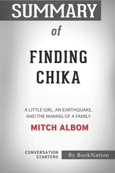 Paperback Summary of Finding Chika: A Little Girl, an Earthquake, and the Making of a Family: Conversation Starters Book