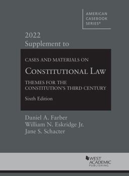 Paperback Cases and Materials on Constitutional Law: Themes for the Constitution's Third Century, 6th, 2022 Supplement (American Casebook Series) Book