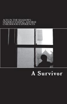 Paperback Aces in the Shadows: Understanding Adverse Childhood Experiences Book