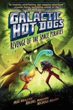 Hardcover Galactic Hot Dogs 3: Revenge of the Space Piratesvolume 3 Book