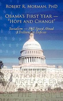 Paperback Obama's First Year - "Hope and Change": Socialism - Full Speed Ahead $Trillions in Deficits Book