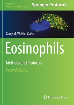 Eosinophils: Methods and Protocols - Book #1178 of the Methods in Molecular Biology