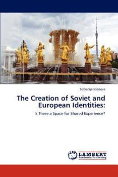Paperback The Creation of Soviet and European Identities Book