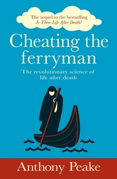 Paperback Cheating the Ferryman: The Revolutionary Science of Life After Death Book