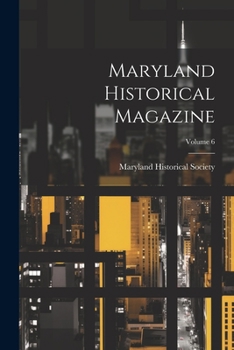 Paperback Maryland Historical Magazine; Volume 6 Book